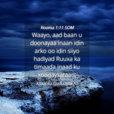 Picture 04 - Rooma 1:11 SOM - Waayo, aad baan u doonayaa inaan idin arko oo - Bible Verse Picture