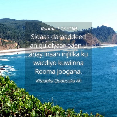 Picture 04 - Rooma 1:15 SOM - Sidaas daraaddeed anigu diyaar baan u ahay inaan - Bible Verse Picture