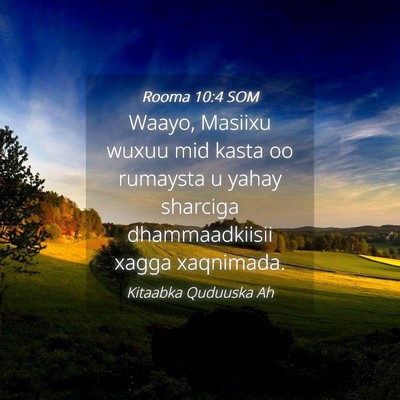 Picture 04 - Rooma 10:4 SOM - Waayo, Masiixu wuxuu mid kasta oo rumaysta u - Bible Verse Picture