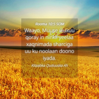 Picture 04 - Rooma 10:5 SOM - Waayo, Muuse wuxuu qoray in ninkii yeelaa - Bible Verse Picture