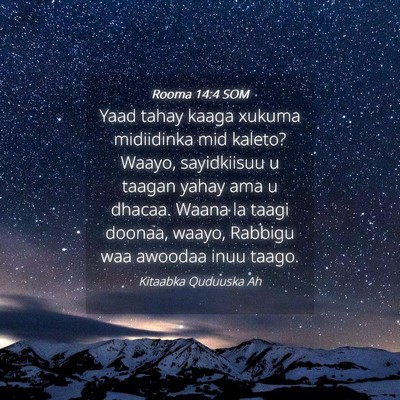 Picture 04 - Rooma 14:4 SOM - Yaad tahay kaaga xukuma midiidinka mid kaleto? - Bible Verse Picture