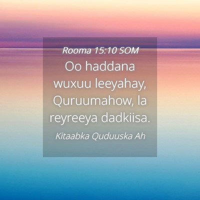 Picture 04 - Rooma 15:10 SOM - Oo haddana wuxuu leeyahay, Quruumahow, la - Bible Verse Picture