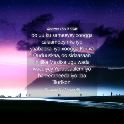 Picture 04 - Rooma 15:19 SOM - oo uu ku sameeyey xoogga calaamooyinka iyo - Bible Verse Picture