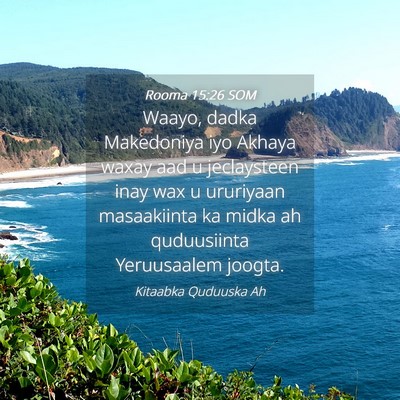Picture 04 - Rooma 15:26 SOM - Waayo, dadka Makedoniya iyo Akhaya waxay aad u - Bible Verse Picture