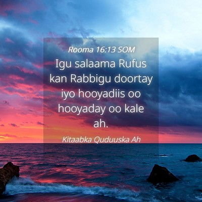 Picture 04 - Rooma 16:13 SOM - Igu salaama Rufus kan Rabbigu doortay iyo - Bible Verse Picture