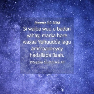 Picture 04 - Rooma 3:2 SOM - Si walba wuu u badan yahay; marka hore waxaa - Bible Verse Picture