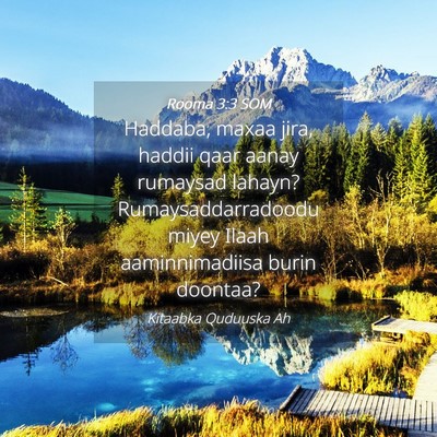 Picture 04 - Rooma 3:3 SOM - Haddaba, maxaa jira, haddii qaar aanay rumaysad - Bible Verse Picture