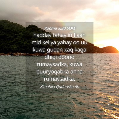 Picture 04 - Rooma 3:30 SOM - hadday tahay in Ilaah mid keliya yahay oo uu kuwa - Bible Verse Picture