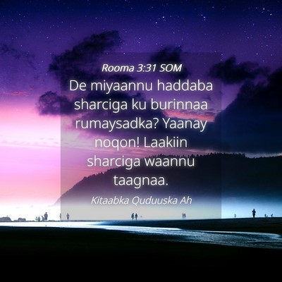 Picture 04 - Rooma 3:31 SOM - De miyaannu haddaba sharciga ku burinnaa - Bible Verse Picture