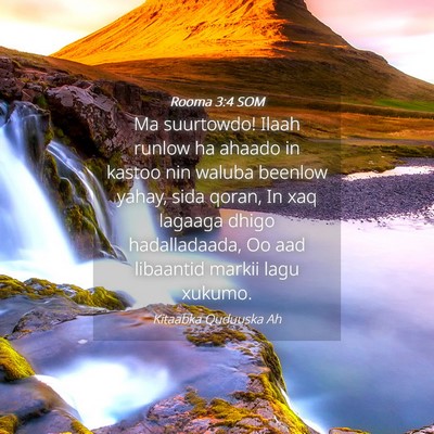 Picture 04 - Rooma 3:4 SOM - Ma suurtowdo! Ilaah runlow ha ahaado in kastoo - Bible Verse Picture