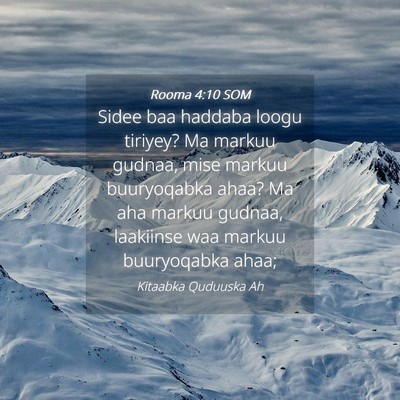 Picture 04 - Rooma 4:10 SOM - Sidee baa haddaba loogu tiriyey? Ma markuu - Bible Verse Picture