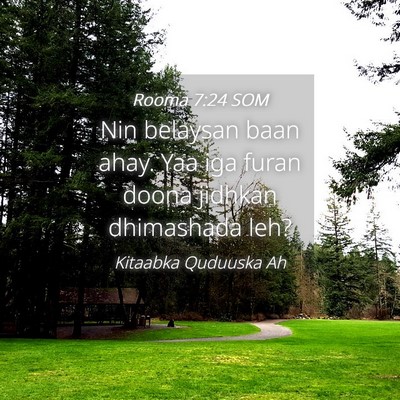 Picture 04 - Rooma 7:24 SOM - Nin belaysan baan ahay. Yaa iga furan doona - Bible Verse Picture