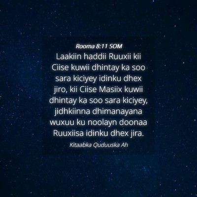 Picture 04 - Rooma 8:11 SOM - Laakiin haddii Ruuxii kii Ciise kuwii dhintay ka - Bible Verse Picture