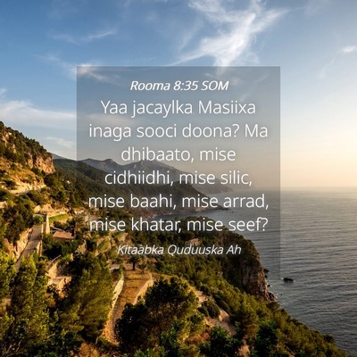 Picture 04 - Rooma 8:35 SOM - Yaa jacaylka Masiixa inaga sooci doona? Ma - Bible Verse Picture