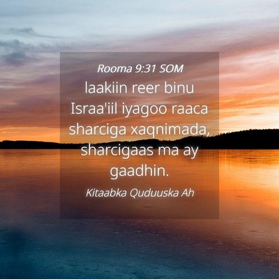 Picture 04 - Rooma 9:31 SOM - laakiin reer binu Israa'iil iyagoo raaca sharciga - Bible Verse Picture