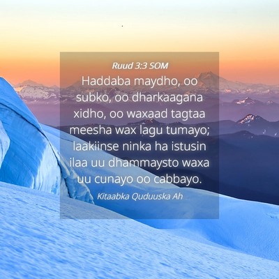 Picture 04 - Ruud 3:3 SOM - Haddaba maydho, oo subko, oo dharkaagana xidho, - Bible Verse Picture
