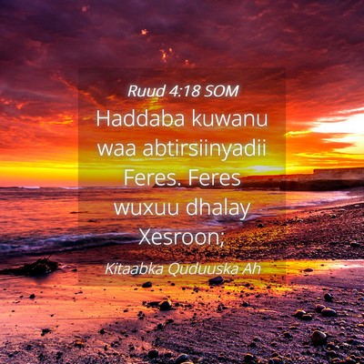 Picture 04 - Ruud 4:18 SOM - Haddaba kuwanu waa abtirsiinyadii Feres. Feres - Bible Verse Picture
