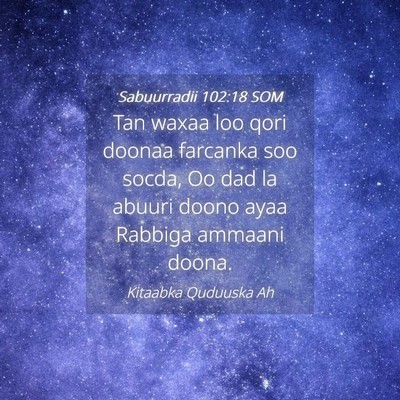 Picture 04 - Sabuurradii 102:18 SOM - Tan waxaa loo qori doonaa farcanka soo socda, Oo - Bible Verse Picture