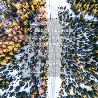 Picture 04 - Sabuurradii 102:21 SOM - Si dadku magaca Rabbiga uga sheego Siyoon - Bible Verse Picture