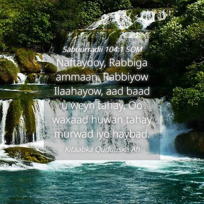 Picture 04 - Sabuurradii 104:1 SOM - Naftaydoy, Rabbiga ammaan. Rabbiyow Ilaahayow, - Bible Verse Picture