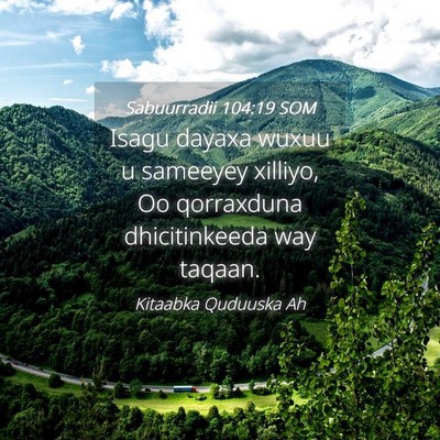 Picture 04 - Sabuurradii 104:19 SOM - Isagu dayaxa wuxuu u sameeyey xilliyo, Oo - Bible Verse Picture