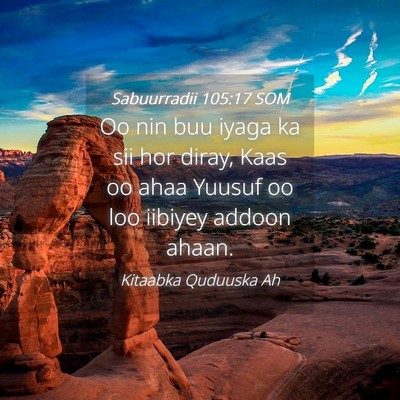 Picture 04 - Sabuurradii 105:17 SOM - Oo nin buu iyaga ka sii hor diray, Kaas oo ahaa - Bible Verse Picture