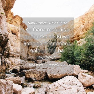 Picture 04 - Sabuurradii 105:3 SOM - Ku faana magiciisa quduuska ah, Kuwa Rabbiga - Bible Verse Picture