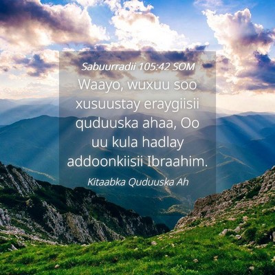 Picture 04 - Sabuurradii 105:42 SOM - Waayo, wuxuu soo xusuustay eraygiisii quduuska - Bible Verse Picture