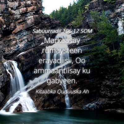 Picture 04 - Sabuurradii 106:12 SOM - Markaasay rumaysteen erayadiisii, Oo ammaantiisay - Bible Verse Picture