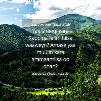 Picture 04 - Sabuurradii 106:2 SOM - Yaa sheegi kara Rabbiga falimihiisa waaweyn? - Bible Verse Picture