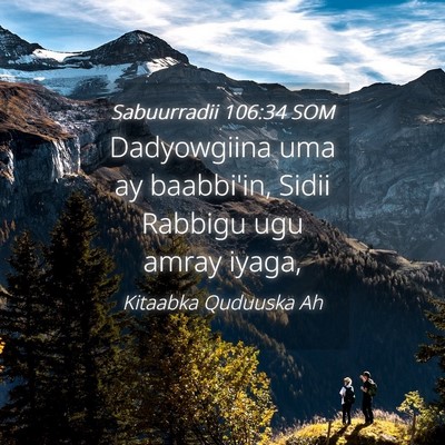 Picture 04 - Sabuurradii 106:34 SOM - Dadyowgiina uma ay baabbi'in, Sidii Rabbigu ugu - Bible Verse Picture