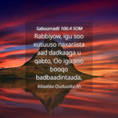 Picture 04 - Sabuurradii 106:4 SOM - Rabbiyow, igu soo xusuuso naxariista aad dadkaaga - Bible Verse Picture