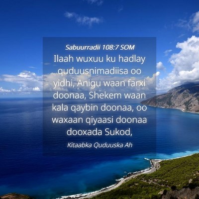 Picture 04 - Sabuurradii 108:7 SOM - Ilaah wuxuu ku hadlay quduusnimadiisa oo yidhi, - Bible Verse Picture