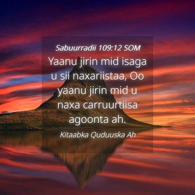 Picture 04 - Sabuurradii 109:12 SOM - Yaanu jirin mid isaga u sii naxariistaa, Oo yaanu - Bible Verse Picture