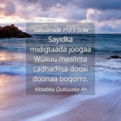 Picture 04 - Sabuurradii 110:5 SOM - Sayidka midigtaada joogaa Wuxuu maalinta - Bible Verse Picture