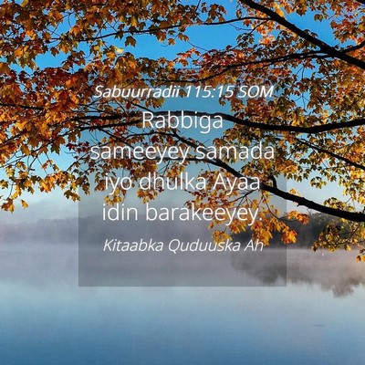 Picture 04 - Sabuurradii 115:15 SOM - Rabbiga sameeyey samada iyo dhulka Ayaa idin - Bible Verse Picture