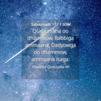 Picture 04 - Sabuurradii 117:1 SOM - Quruumaha oo dhammow, Rabbiga ammaana, Dadyowga - Bible Verse Picture