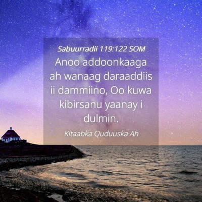 Picture 04 - Sabuurradii 119:122 SOM - Anoo addoonkaaga ah wanaag daraaddiis ii - Bible Verse Picture