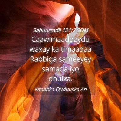 Picture 04 - Sabuurradii 121:2 SOM - Caawimaaddaydu waxay ka timaadaa Rabbiga sameeyey - Bible Verse Picture