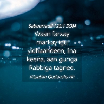 Picture 04 - Sabuurradii 122:1 SOM - Waan farxay markay igu yidhaahdeen, Ina keena, - Bible Verse Picture