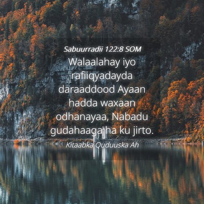 Picture 04 - Sabuurradii 122:8 SOM - Walaalahay iyo rafiiqyadayda daraaddood Ayaan - Bible Verse Picture