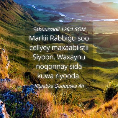 Picture 04 - Sabuurradii 126:1 SOM - Markii Rabbigu soo celiyey maxaabiistii Siyoon, - Bible Verse Picture
