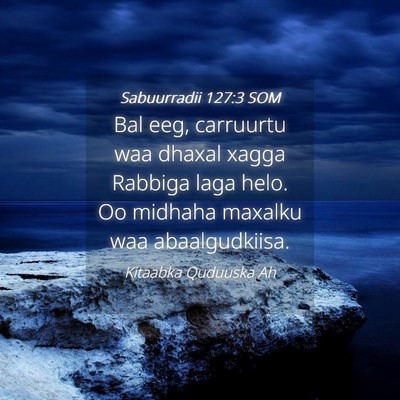 Picture 04 - Sabuurradii 127:3 SOM - Bal eeg, carruurtu waa dhaxal xagga Rabbiga laga - Bible Verse Picture