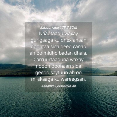 Picture 04 - Sabuurradii 128:3 SOM - Naagtaadu waxay gurigaaga ku dhex ahaan doontaa - Bible Verse Picture
