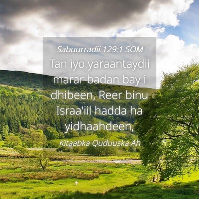 Picture 04 - Sabuurradii 129:1 SOM - Tan iyo yaraantaydii marar badan bay i dhibeen, - Bible Verse Picture