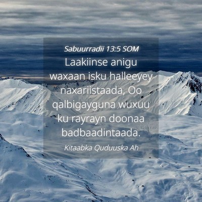 Picture 04 - Sabuurradii 13:5 SOM - Laakiinse anigu waxaan isku halleeyey - Bible Verse Picture