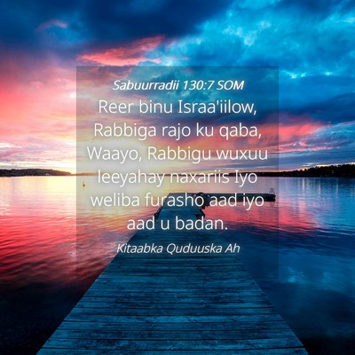 Picture 04 - Sabuurradii 130:7 SOM - Reer binu Israa'iilow, Rabbiga rajo ku qaba, - Bible Verse Picture