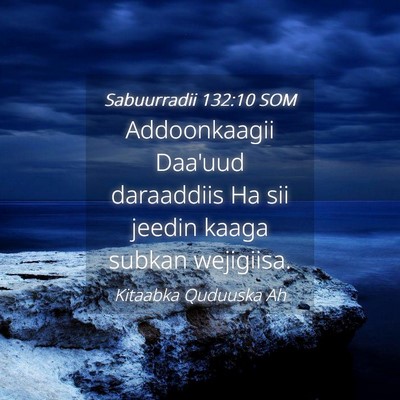 Picture 04 - Sabuurradii 132:10 SOM - Addoonkaagii Daa'uud daraaddiis Ha sii jeedin - Bible Verse Picture