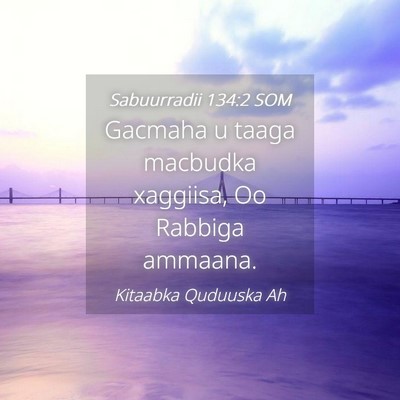 Picture 04 - Sabuurradii 134:2 SOM - Gacmaha u taaga macbudka xaggiisa, Oo Rabbiga - Bible Verse Picture