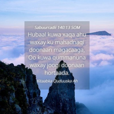 Picture 04 - Sabuurradii 140:13 SOM - Hubaal kuwa xaqa ahu waxay ku mahadnaqi doonaan - Bible Verse Picture